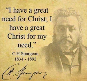 have a great need for christ c h spurgeon # quote