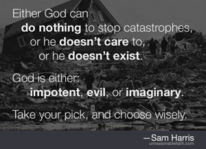 Either God Can Do Nothing To Stop Catastrophes, Or He Doesn’t Care ...