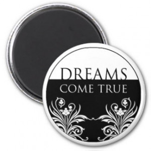 word quote-Dreams Come True magnet