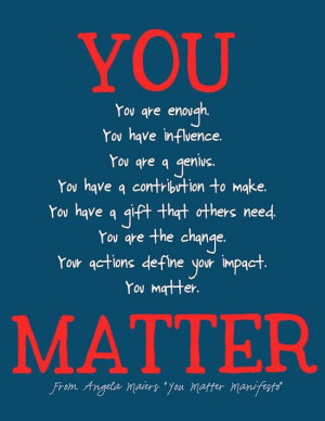 you-matter-life-quotes-sayings-pictures.jpg