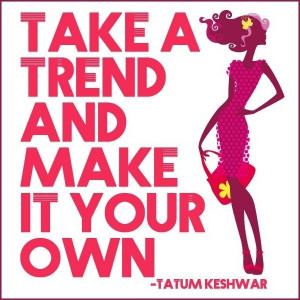 Take a trend and make it your own - sage fashion advice by Tatum ...