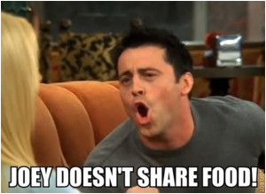 famous quotes of Joey Tribbiani