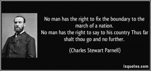 man has the right to fix the boundary to the march of a nation. No man ...