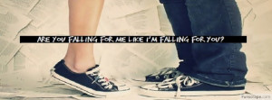 Are You Falling For Me Profile Facebook Covers