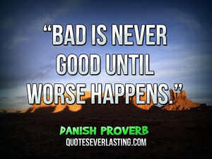 ... worse happens danish proverb quotes everlasting inspirational quotes