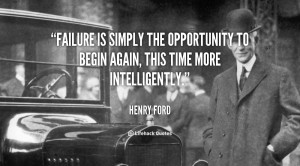 ... the opportunity to begin again, this time more intelligently
