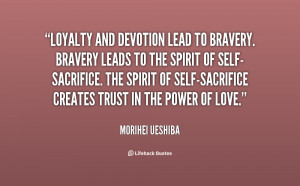 quote-Morihei-Ueshiba-loyalty-and-devotion-lead-to-bravery-bravery ...