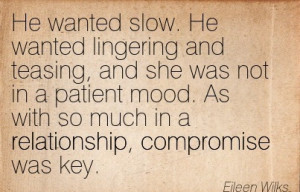 ... Not In A Patient Mood. As With So Much In A Relationship, Compromise