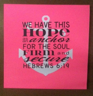 Nautical Anchor and Bible Scripture, Hebrews 6:19 We have this Hope as ...