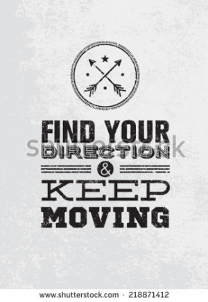Find Your Direction And Keep Moving Motivation Quote. Creative Vector ...