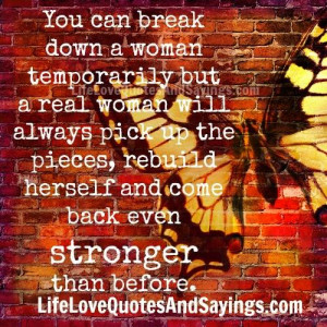 ... the pieces, rebuild herself and come back even stronger than before