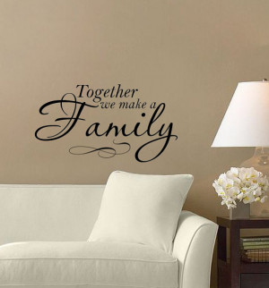 Wall Decal Family Quote- Together we make a Family- Vinyl Decals ...