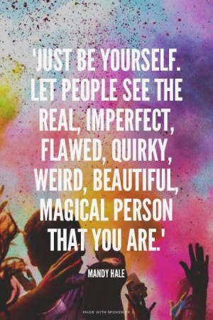 daily quotes of inspiration real, imperfect, flawed, quirky, weird ...