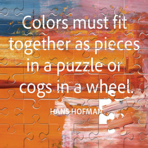 Colors must fit together as pieces in a puzzle or cogs in a wheel ...