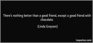 ... -there-s-nothing-better-than-a-good-friend-except-a-good-friend