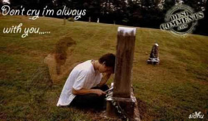 Don’t Cry I’m Always With You Sad Quote Picture