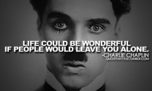 Charlie chaplin, quotes, sayings, wonderful, life