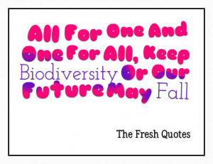 All-For-One-And-One-For-All-Keep-Biodiversity-Or-Our-Future-May-Fall ...