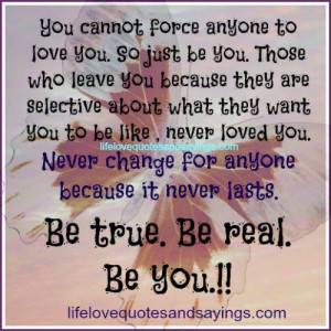 BE TRUE BE REAL BE YOU..