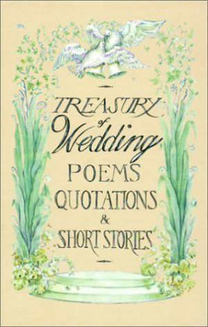 Treasury of Wedding Poems, Quotations, and Short Stories by Rosemary ...