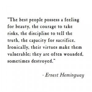 The best people possess a feeling for beauty, the courage to take ...