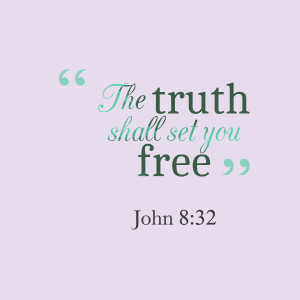 Quotes Picture: the truth shall set you free