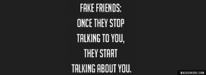Fake Friends: Once they stop talking to you they start talking about ...
