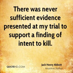 There was never sufficient evidence presented at my trial to support a ...
