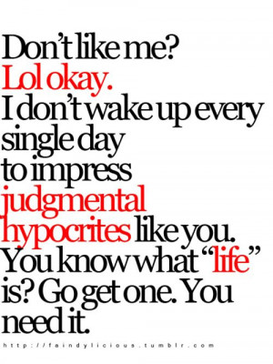 Life, Quotes Judgement, Hypocrite Sayings, Quotes Hypocrite, Judgement ...