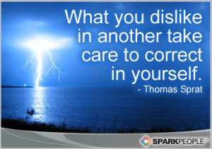 Motivational Quote - What you dislike in another take care to correct ...