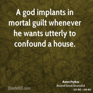 god implants in mortal guilt whenever he wants utterly to confound a ...