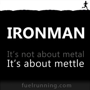 Fitness Stuff #141: Ironman. It's not about metal. It's about mettle.