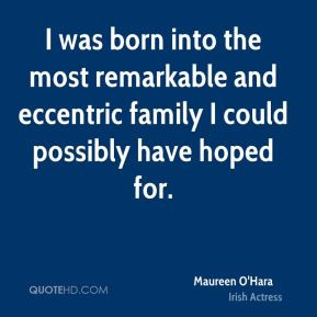 maureen-ohara-actress-quote-i-was-born-into-the-most-remarkable-and ...