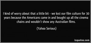 More Yahoo Serious Quotes