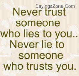 ... trust trust someone who quotes about lies and trust quotes about lies