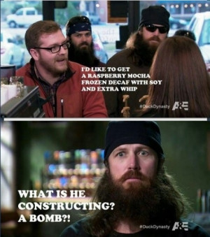 Jase- constructing a bomb... Duck Dynasty Quotes