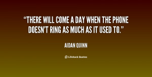 quote-Aidan-Quinn-there-will-come-a-day-when-the-137424_2.png