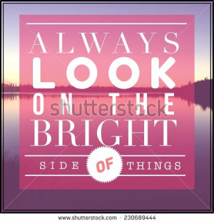 ... Quote - Always look on the bright side of things - stock photo