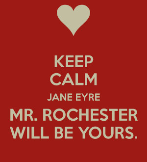 keep-calm-jane-eyre-mr-rochester-will-be-yours