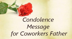 ... for the loss of a co worker s father are sent when the death of the