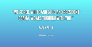 quote-Sarah-Palin-were-red-white-and-blue-and-president-209648.png