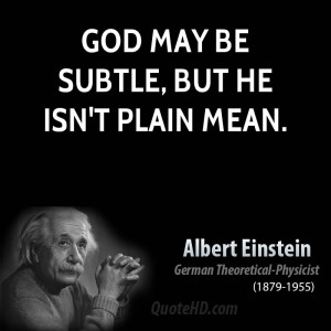 God may be subtle, but he isn't plain mean.