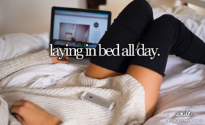 Laying in bed all day