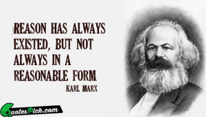 Reason Has Always Existed by karl-marx Picture Quotes