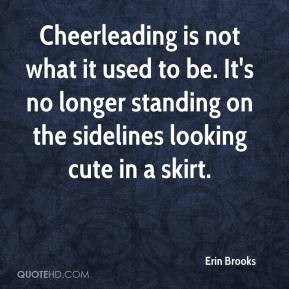 ... be. It's no longer standing on the sidelines looking cute in a skirt