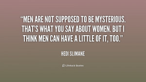 quote-Hedi-Slimane-men-are-not-supposed-to-be-mysterious-240368.png