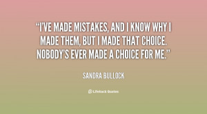 quote-Sandra-Bullock-ive-made-mistakes-and-i-know-why-120003_1.png