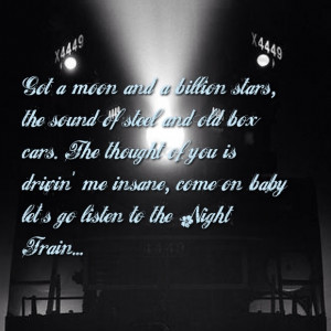 Night train by Jason aldean. explains so much