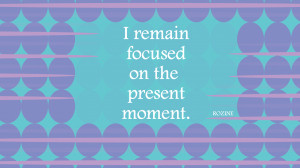 Break free from routine schedules and remain focused on the present ...