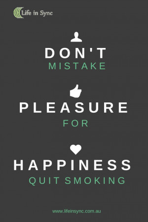 Great Quotes To Help Quit Smoking http://lifeinsync.com.au/2014/03/04 ...